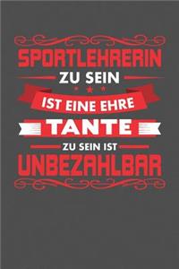 Sportlehrerin Zu Sein Ist Eine Ehre - Tante Zu Sein Ist Unbezahlbar