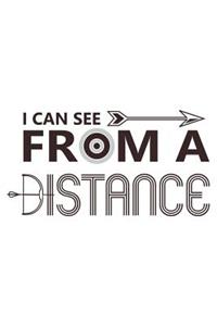 I Can See From A Distance
