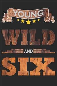 Young Wild And Six