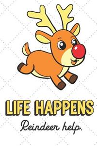 Life Happens Reindeer Help