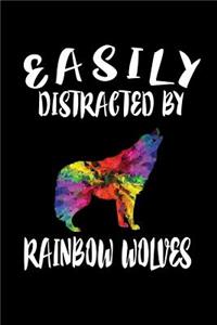 Easily Distracted By Rainbow Wolves