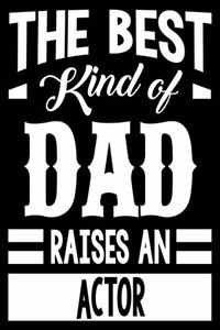 The Best Kind Of Dad Raises An Actor