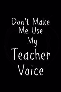 Don't Make Me Use My Teacher Voice