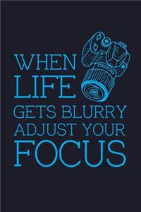 When Life Gets Blurry Adjust Your Focus