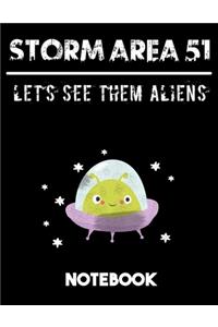 Storm Area 51 Let's See Them Aliens Notebook