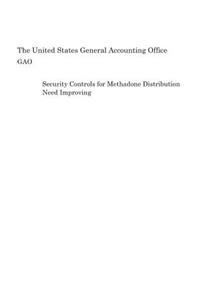 Security Controls for Methadone Distribution Need Improving