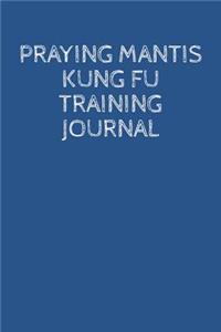 Praying Mantis Kung Fu Training Journal