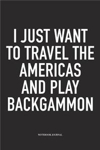 I Just Want to Travel the Americas and Play Backgammon