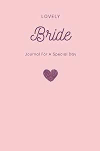 Bride Notebook Lovely Bride Journal for a Special Day