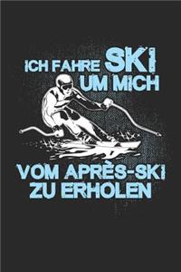 Ski Fahren = Erholung Vom Après-Ski: Notizbuch / Notizheft Für Skifahrer Ski-Fahren Schi-Fahren Schi-Fahrer A5 (6x9in) Liniert Mit Linien