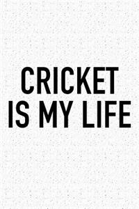 Cricket Is My Life