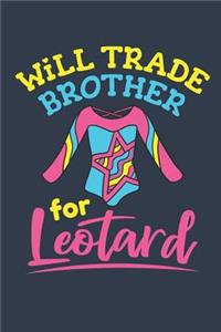 Will Trade Brother for Leotard