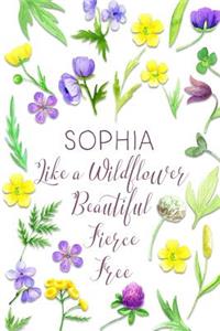 Sophia Like a Wildflower Beautiful Fierce Free