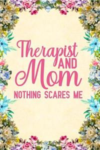 Therapist And Mom Nothing Scares Me