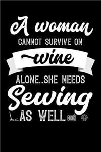 A Woman Cannot Survive On Wine Alone She Needs Sewing As Well