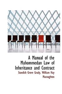 A Manual of the Mahommedan Law of Inheritance and Contract