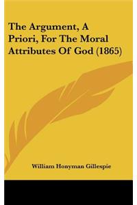 The Argument, a Priori, for the Moral Attributes of God (1865)