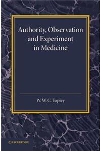 Authority, Observation and Experiment in Medicine