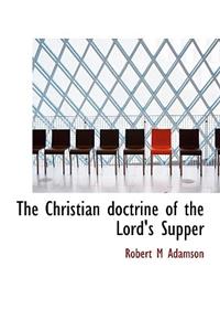 The Christian Doctrine of the Lord's Supper