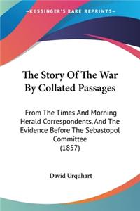 Story Of The War By Collated Passages