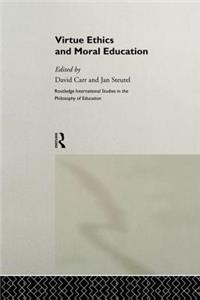 Virtue Ethics and Moral Education