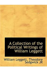 A Collection of the Political Writings of William Leggett