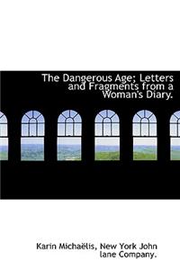 The Dangerous Age; Letters and Fragments from a Woman's Diary.