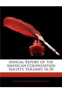 Annual Report of the American Colonization Society, Volumes 16-30