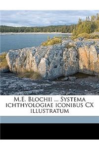 M.E. Blochii ... Systema Ichthyologiae Iconibus CX Illustratum Volume V.2