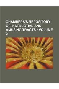 Chambers's Repository of Instructive and Amusing Tracts (Volume 2)