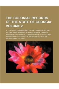 The Colonial Records of the State of Georgia Volume 2