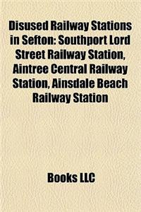 Disused Railway Stations in Sefton