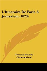 L'Itineraire De Paris A Jerusalem (1823)