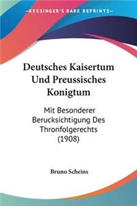 Deutsches Kaisertum Und Preussisches Konigtum