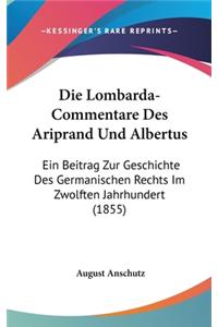 Die Lombarda-Commentare Des Ariprand Und Albertus