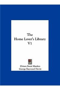 The Home Lover's Library V1