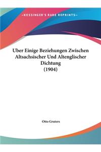 Uber Einige Beziehungen Zwischen Altsachsischer Und Altenglischer Dichtung (1904)