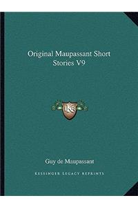 Original Maupassant Short Stories V9