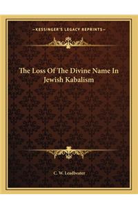 The Loss of the Divine Name in Jewish Kabalism