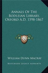 Annals of the Bodleian Library, Oxford A.D. 1598-1867