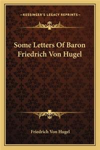 Some Letters of Baron Friedrich Von Hugel