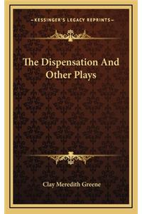 The Dispensation and Other Plays