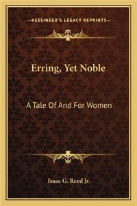 Erring, Yet Noble
