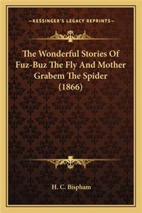 Wonderful Stories Of Fuz-Buz The Fly And Mother Grabem The Spider (1866)