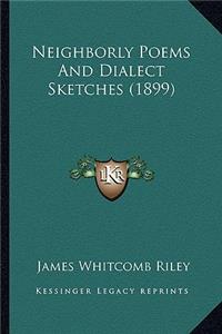 Neighborly Poems and Dialect Sketches (1899)