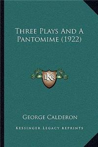 Three Plays And A Pantomime (1922)
