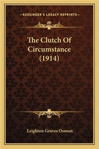 The Clutch Of Circumstance (1914)