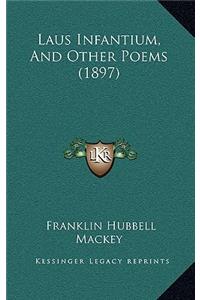 Laus Infantium, and Other Poems (1897)