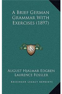A Brief German Grammar with Exercises (1897)