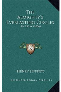 Almighty's Everlasting Circles: An Essay (1856)